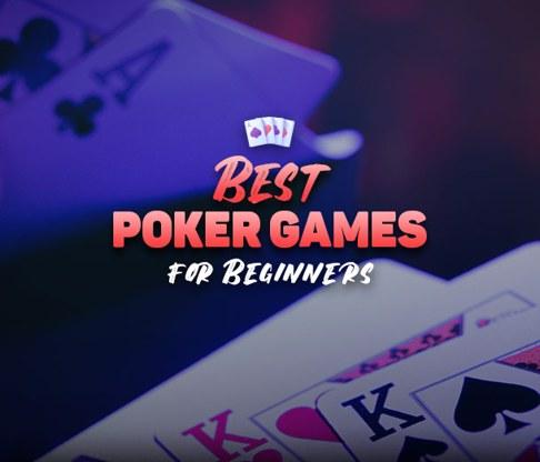 6 Best Poker Games for Beginners