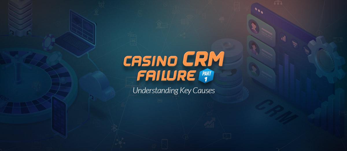 Why Casinos Are Losing the CRM Game