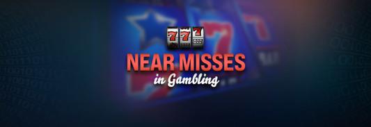 Near Misses in Gambling