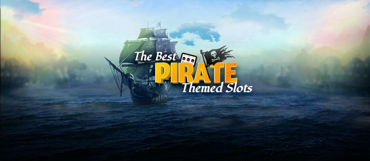 The Best Pirate-Themed Slots Online