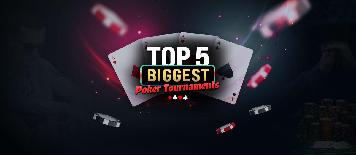 Top 5 Biggest Poker Tournament Series