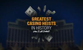The 7 Greatest Casino Heists in History