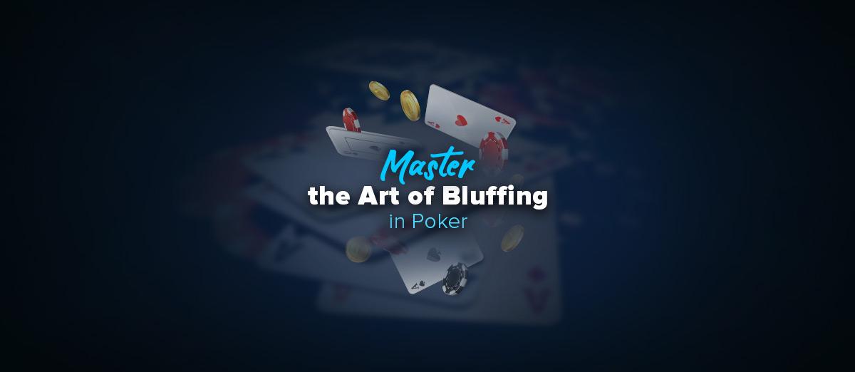 Master the Art of Bluffing in Poker